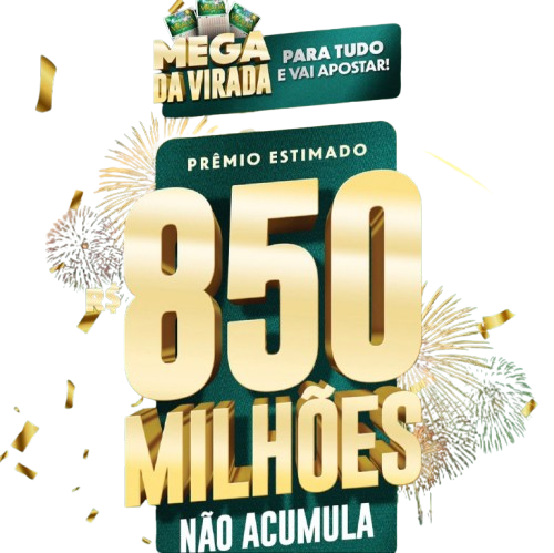 Mega da Virada - Prêmio Estimado 850 Milhões